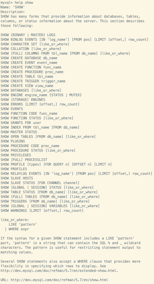 Figure 1: help show: https://dev.mysql.com/doc/refman/5.7/en/show.html